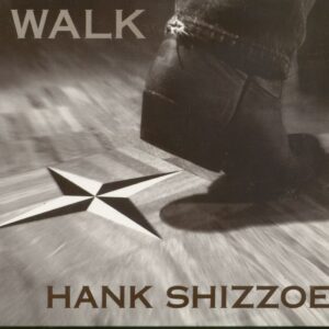 Hank Shizzoe - Walk (CD)