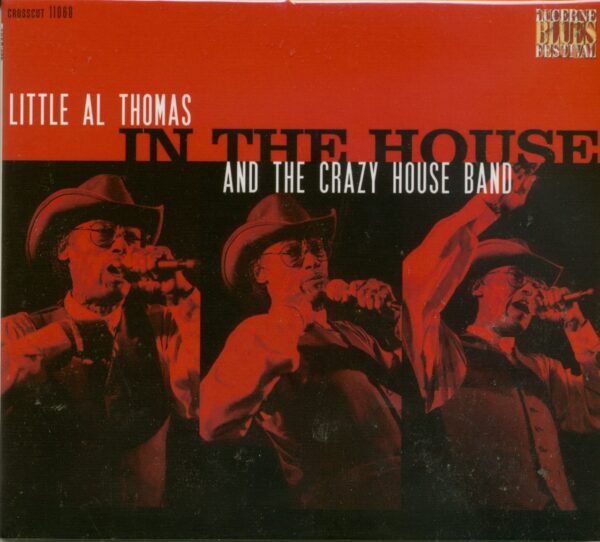 Little Al  Thomas & The Crazy House Band - In The House - Live At Lucerne Vol.3 (CD)