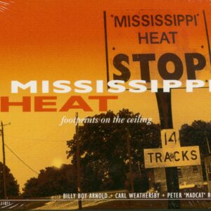 Mississippi Heat - Footprints On The Ceiling (CD)