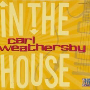 Carl Weathersby - In The House - Live At Lucerne Vol.5 (CD)