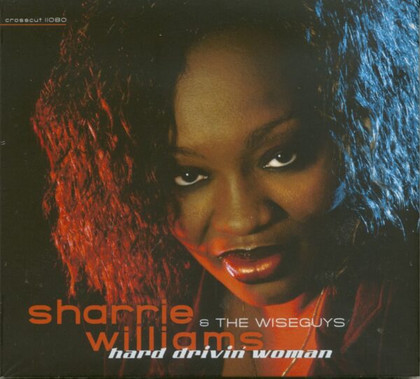 Sharrie Williams & The Wiseguys - Hard Drivin' Woman (CD)