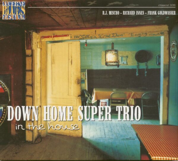 DOWN HOME SUPER TRIO - In The House - Live At Lucerne Vol.6 (CD)