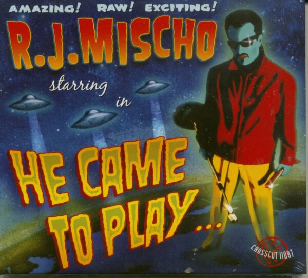 R.J. Mischo - He Came To Play (CD)