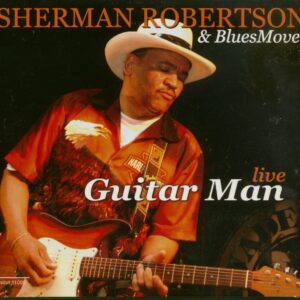 Sherman Robertson & Bluesmove - Guitar Man - Live (CD)