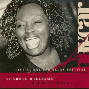 Sharrie Williams & The Wiseguys - Live At Bay-Car (CD)