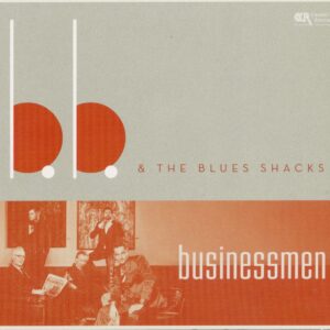 B.B. & The Blues Shacks - Businessmen (CD)