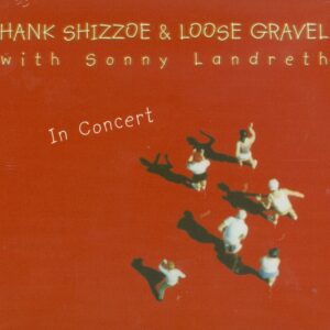 Hank Shizzoe - In Concert - With Sonny Landreth (2-CD)