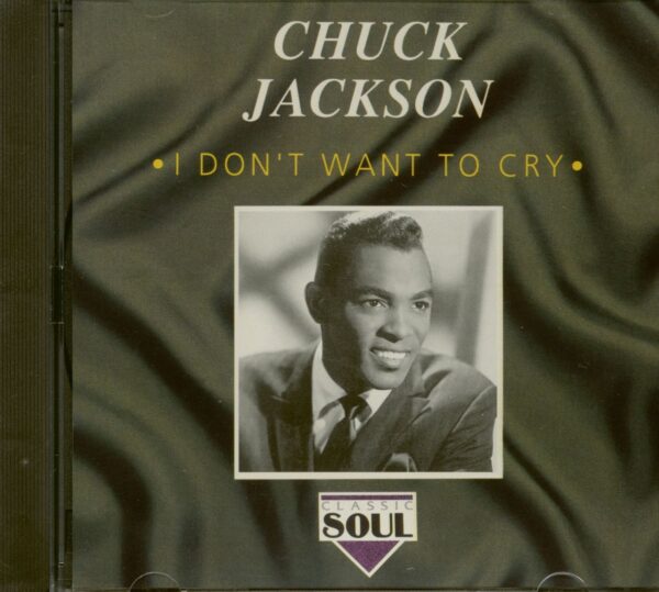 Chuck Jackson - I Don't Want To Cry (CD)