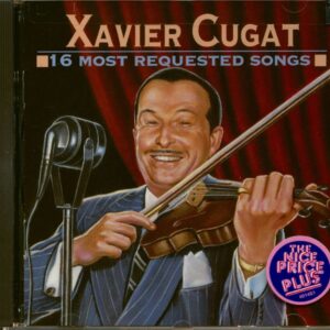 Xavier Cugat - 16 Most Requested Songs (CD)