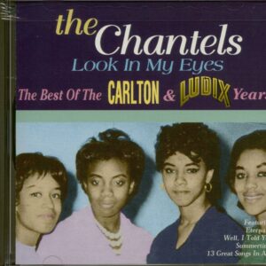 The Chantels - Look In My Eyes - The Best Of The Carlton & Ludix Years (CD)