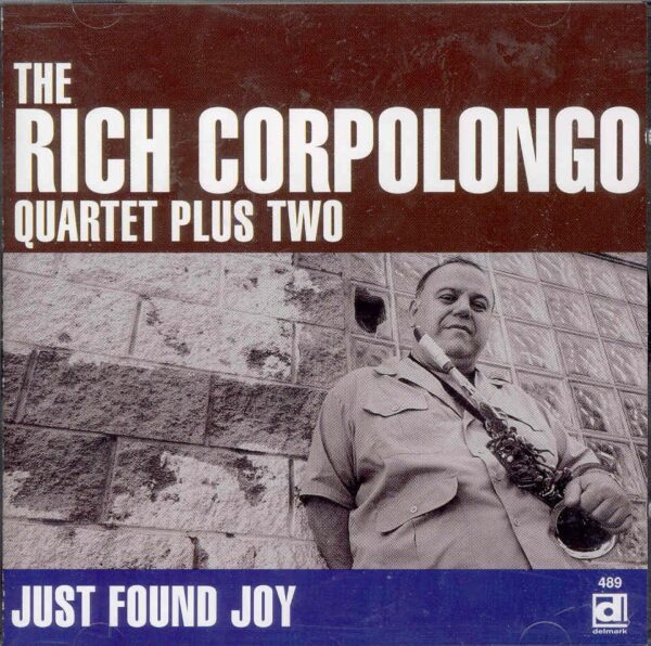 RICH CORPOLONGO QUARTET PLUS T - Just Found Joy