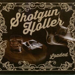 Shotgun Holler - Loaded