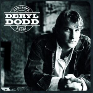 Deryl Dodd - Stronger Proof (2004)