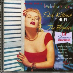 Various - Music For A Bachelor's Den Vol.7 - Sex Kittens In Hi-Fi The Blondes (CD)