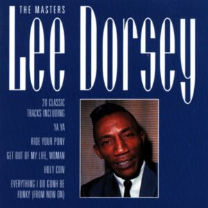 Lee Dorsey - The Masters