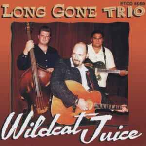 LONG GONE TRIO - Wildcat Juice (CD)