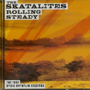 The Skatalites - Rolling Steady - The 1983 Music Mountain Sessions (CD)