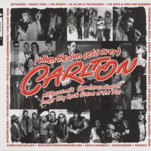 Various - (When The Sun Sets Over) Carlton - Melbourne's Countercultural Inner City Rock Scene Of The 70s (2-C