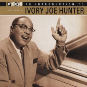 Ivory Joe Hunter - An Introduction To...