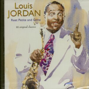 Louis Jordan - Reet Petite And Gone - 22 Original Classics (CD)