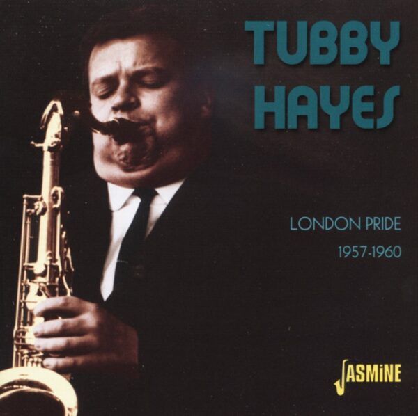 Tubby Hayes - London Pride 1957-60