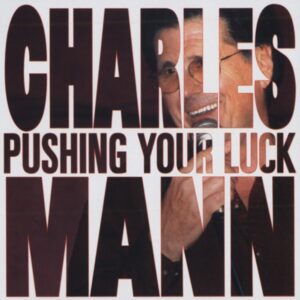 Charles Mann - Pushing Your Luck