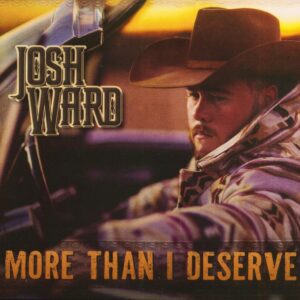 Josh Ward - More Than I Deserve (CD)