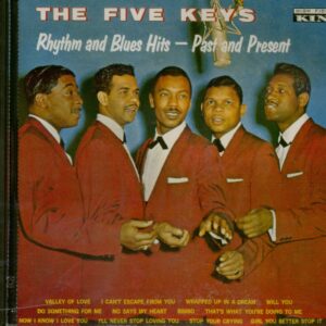 The Five Keys - Rhythm And Blues Hits - Past And Present (CD)