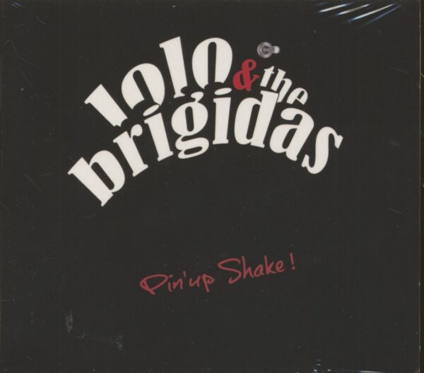 Lolo & The Brigidas - Pin' Up Shake (CD)