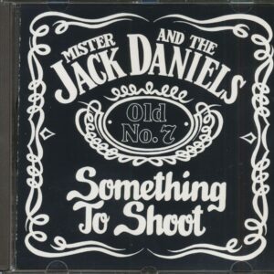 Mr. Jack & The Daniels - Something To Shoot (CD)