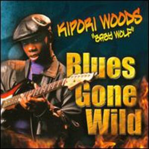 Kipori Woods - Blues Gone Wild