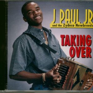 J. Paul Jr. & The Zydeco Newbreeds - Taking Over (CD)