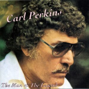 Carl Perkins - The Man And The Legend (CD)