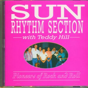 The Sun Rhythm Section - With Teddy Hill - Pioneers Of Rock And Roll (CD)