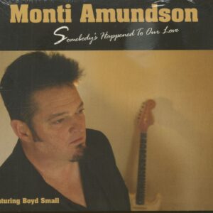 Monti Amundson - Somebody's Happened To Our Love (CD)