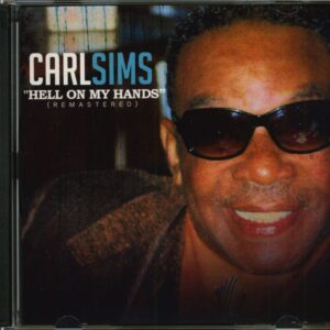 Carl Sims - Hell On My Hands (CD)