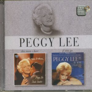 Peggy Lee - The Man I Love & If You Go (CD)