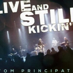 Tom Principato - Live And Still Kickin (CD&DVD)