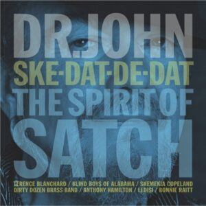 Dr. John - Ske-Dat-De-Dat: Spirit of Satch