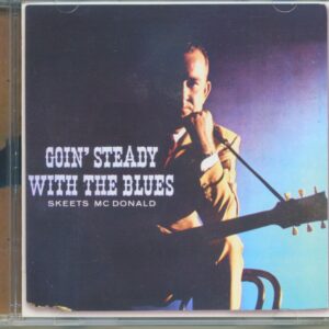 Skeets McDonald - Goin' Steady With The Blues (CD)