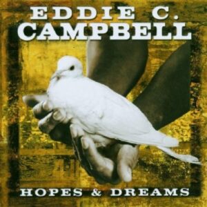 Eddie C. Campbell - Hopes And Dreams (CD)