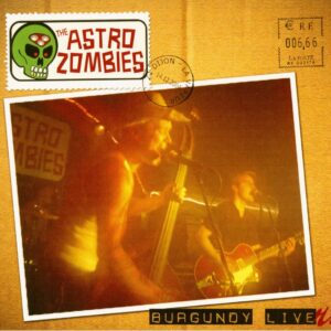 The Astro Zombies - Burgundy Livers (Live in France)