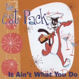 CAT PACK - It Ain't What You Do