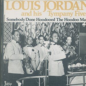 Louis Jordan & His Tympany Five - Someone Done Hoodooed The Hoodoo Man (CD)