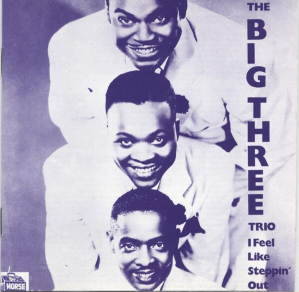 The Big Three Trio (Feat. Willie Dixon) - I Feel Like Steppin' Out