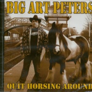 Big Art Peters - Quit Horsing Around (CD)