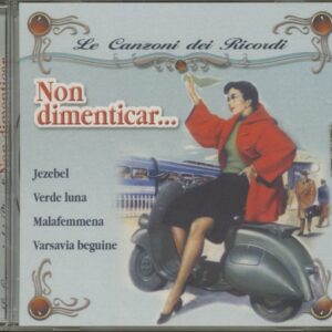 Various - Non dimenticar - Le Canzoni Dei Ricordi (CD)