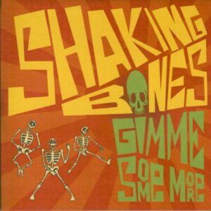 The Shaking Bones - Gimme Some More (CDEP)