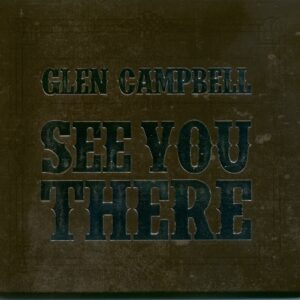 Glen Campbell - See You There (CD)