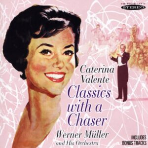 Caterina Valente - Classics With A Chaser (1959)...plus